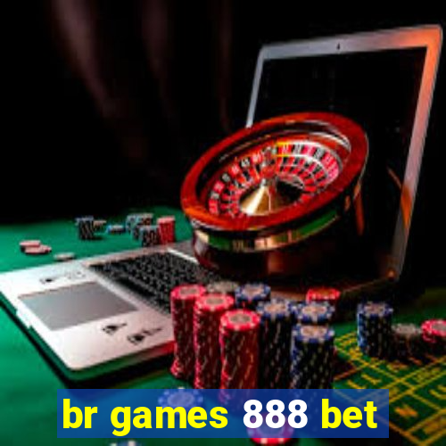 br games 888 bet